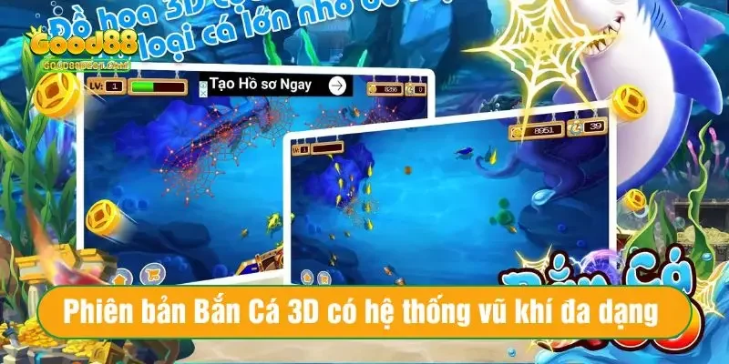 Phiên bản Bắn Cá 3D có hệ thống vũ khí đa dạng